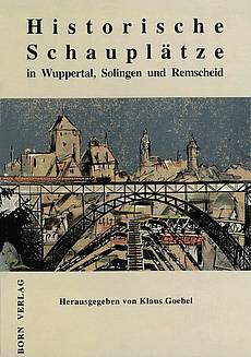 Historische Schauplätze in Wuppertal, Solingen und Remscheid