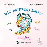 Die Wupperlinge Band 12: Viel Spaß mit dem Liebling