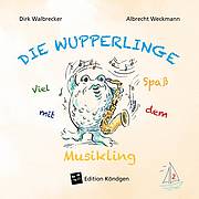 Die Wupperlinge Band 2: Viel Spaß mit dem Musikling