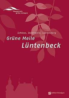 Wuppertals grüne Anlagen Band 2: Grüne Meile Lüntenbeck