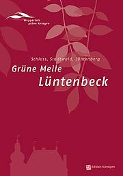 Wuppertals grüne Anlagen Band 2: Grüne Meile Lüntenbeck