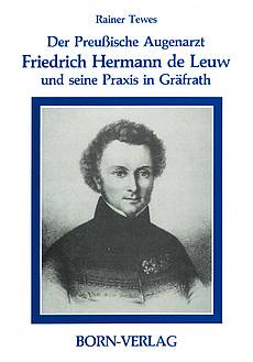 Der preussische Augenarzt Friedrich Hermann de Leuw