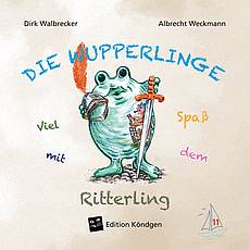Die Wupperlinge Band 11: Viel Spaß mit dem Ritterling