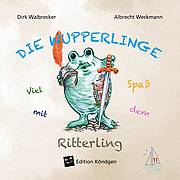 Die Wupperlinge Band 11: Viel Spaß mit dem Ritterling