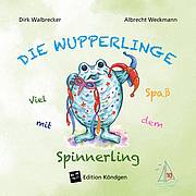 Die Wupperlinge Band 10: Viel Spaß mit dem Spinnerling