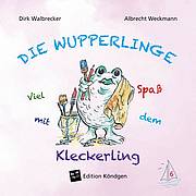 Die Wupperlinge Band 6: Viel Spaß mit dem Kleckerling