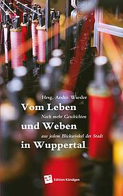 Band 3: Vom Leben und Weben in Wuppertal