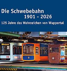 Die Schwebebahn 1901 - 2026