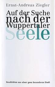 Auf der Suche nach der Wuppertaler Seele