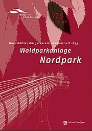 Wuppertals grüne Anlagen Band 1: Waldparkanlage Nordpark erw. Neuauflage 2018