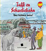 Tuffi en Schwebebahn – Una historia única! (Spanisch)