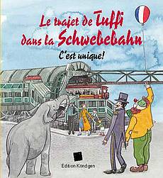 Le trajet de Tuffi dans la Schwebebahn – C'est unique! (Französisch)