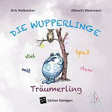 Die Wupperlinge Band 7: Viel Spaß mit dem Träumerling