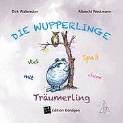 Die Wupperlinge Band 7: Viel Spaß mit dem Träumerling