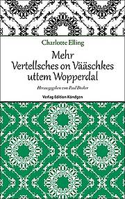 Mehr Vertellsches on Vääschkes uttem Wopperdal