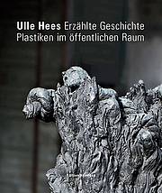Ulle Hees – Erzählte Geschichte – Plastiken im öffentlichen Raum