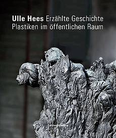 Ulle Hees – Erzählte Geschichte – Plastiken im öffentlichen Raum