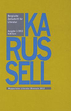 Karussell 1/2012 zur 1. Wuppertaler Literatur Biennale 2012