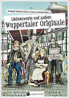 Liebenswerte und andere Wuppertaler Originale