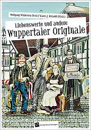 Liebenswerte und andere Wuppertaler Originale