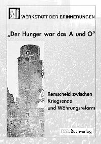 Der Hunger war das A und O